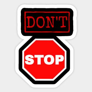 Don’t stop Sticker